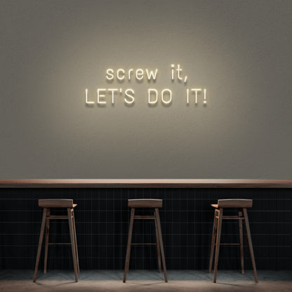 Screw It Lets Do It Neon Sign | Shineneon