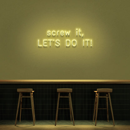 Screw It Lets Do It Neon Sign | Shineneon