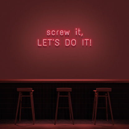 Screw It Lets Do It V1 Led Neon Sign | Shineneon