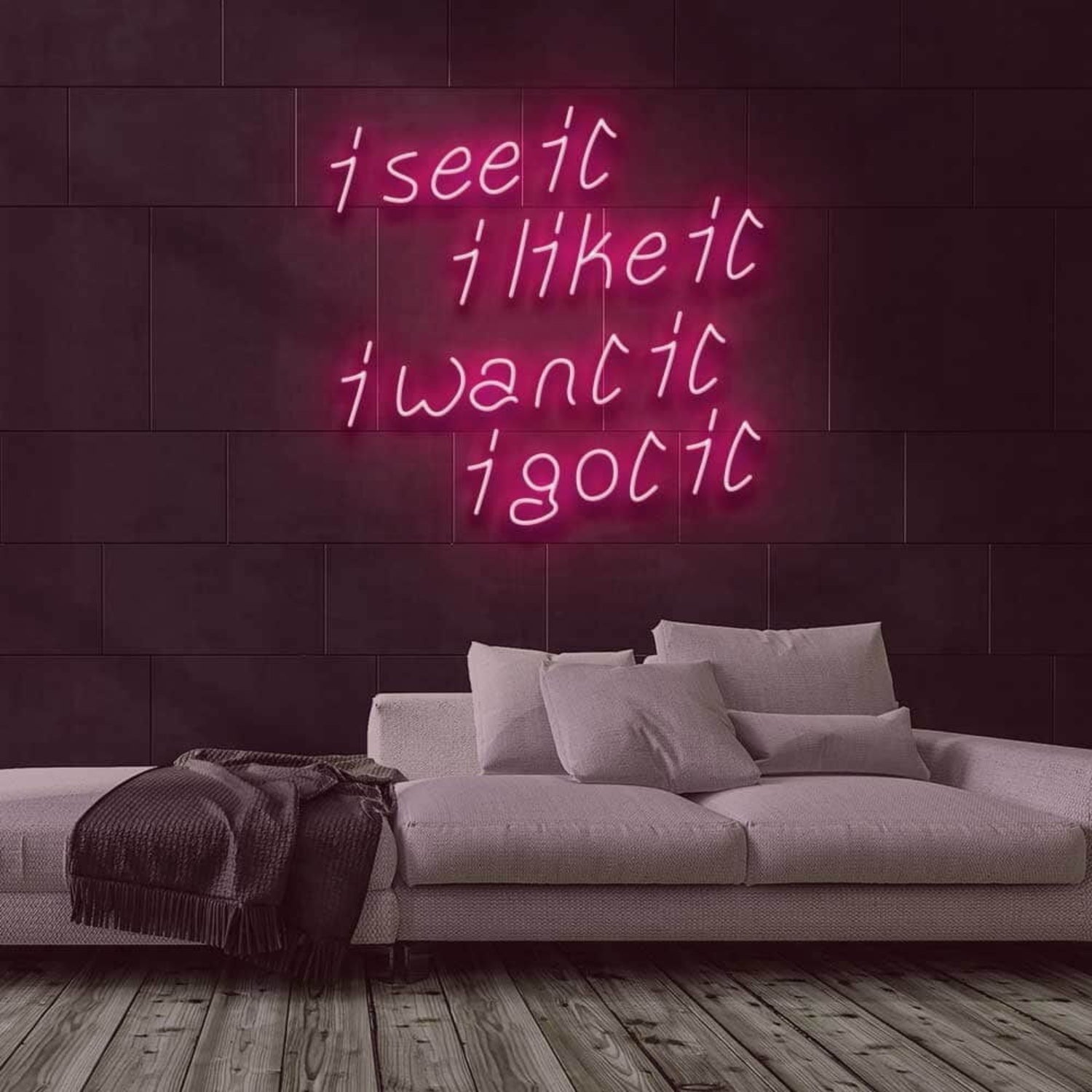 See It Like It Want It Got It Led Neon Sign - Shineneon