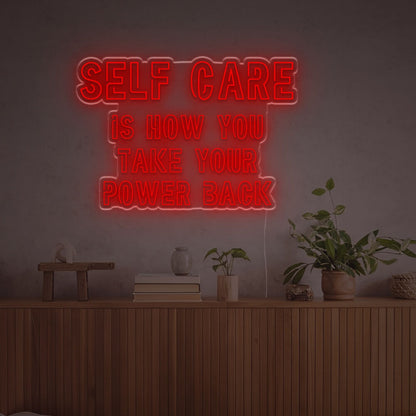 Self Care Is How You Take Your Power Back Led Neon Sign | Shineneon