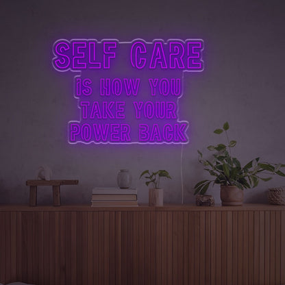Self Care Is How You Take Your Power Back Led Neon Sign | Shineneon
