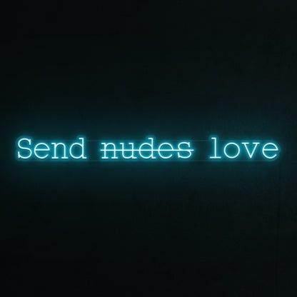 Send Nudes Love Led Neon Sign | Shineneon