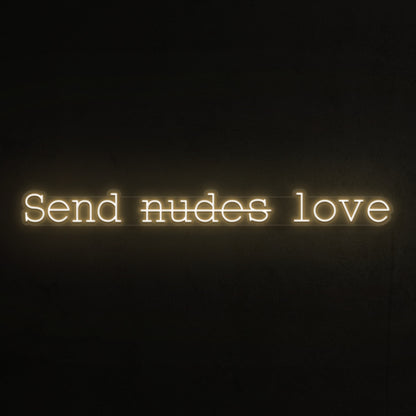 Send Nudes Love Led Neon Sign | Shineneon