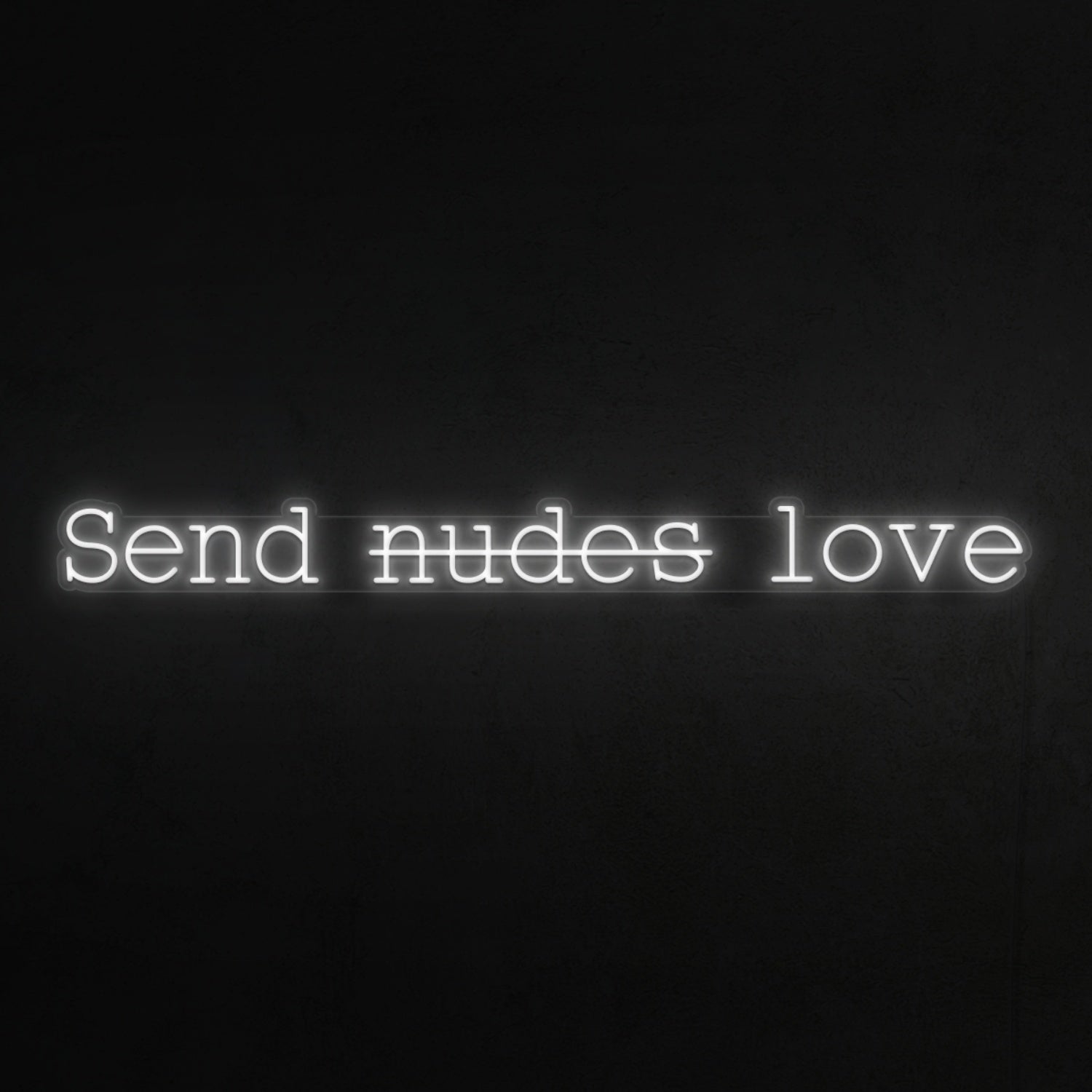 Send Nudes Love Led Neon Sign | Shineneon