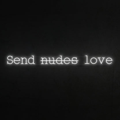 Send Nudes Love Led Neon Sign | Shineneon