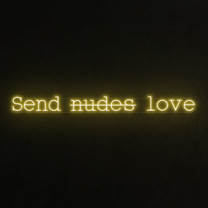 Send Nudes Love Led Neon Sign | Shineneon