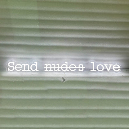 Send Nudes Love Led Neon Sign | Shineneon