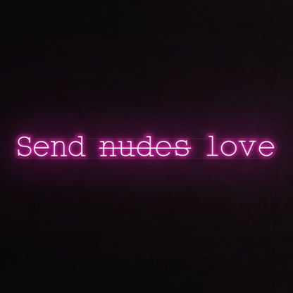 Send Nudes Love Led Neon Sign | Shineneon