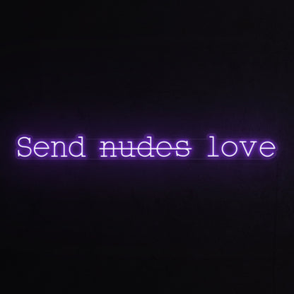 Send Nudes Love Led Neon Sign | Shineneon