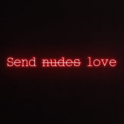 Send Nudes Love Led Neon Sign | Shineneon