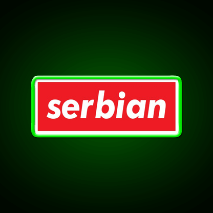 Serbia Serbian Serbia Raised Me Welcome Led Neon Sign Open Sign Rgb Color - Shineneon