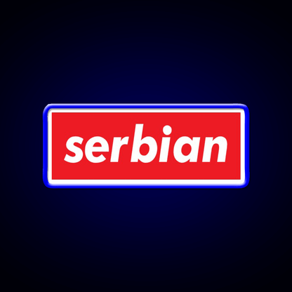 Serbia Serbian Serbia Raised Me Welcome Led Neon Sign Open Sign Rgb Color - Shineneon