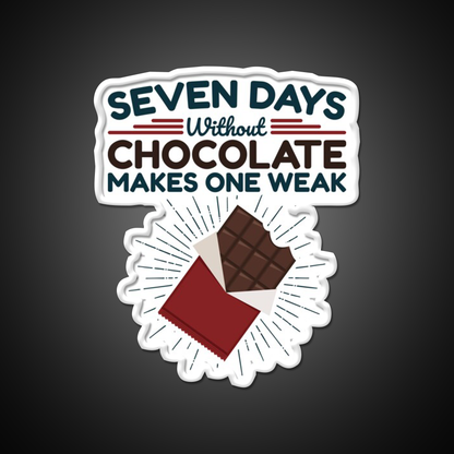 Seven Days Without Chocolate Makes One Weak Bar Led Neon Sign Rgb Color