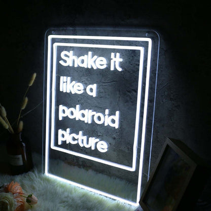 Shake It Like A Polaroid Picture White Led Neon Sign - Shineneon