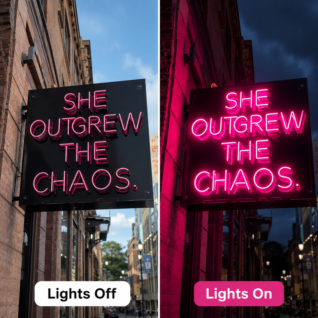 She Outgrew The Chaos LED Neon Sign - 06 Day Night Comparison