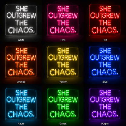 She Outgrew The Chaos LED Neon Sign - Shineneon