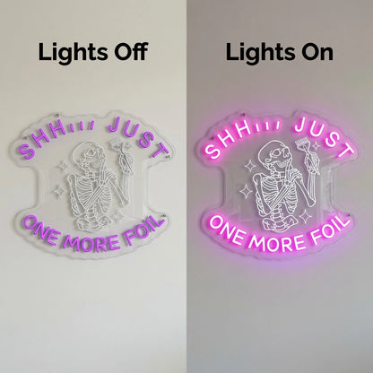 Shh Just One More Foil LED Neon Sign - 06 Day Night Comparison