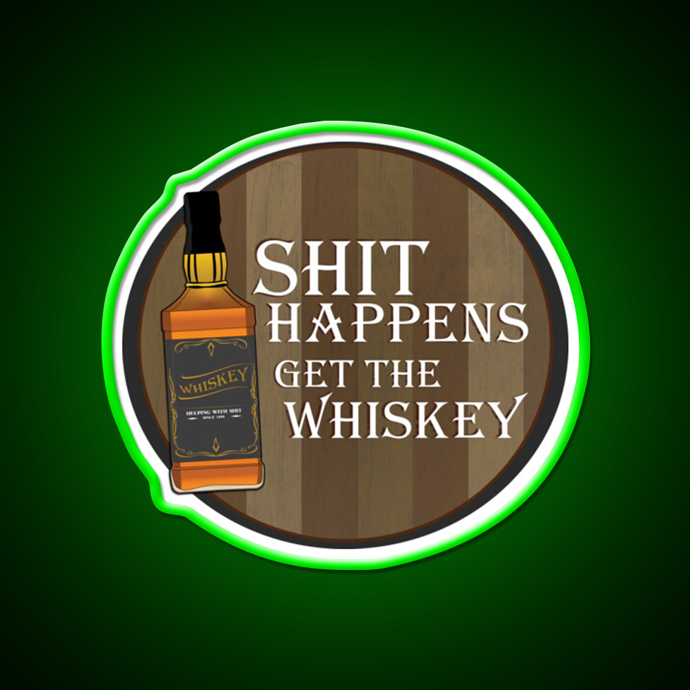 Shit Happens Get The Whiskey Drink Bar Led Neon Sign Rgb Color