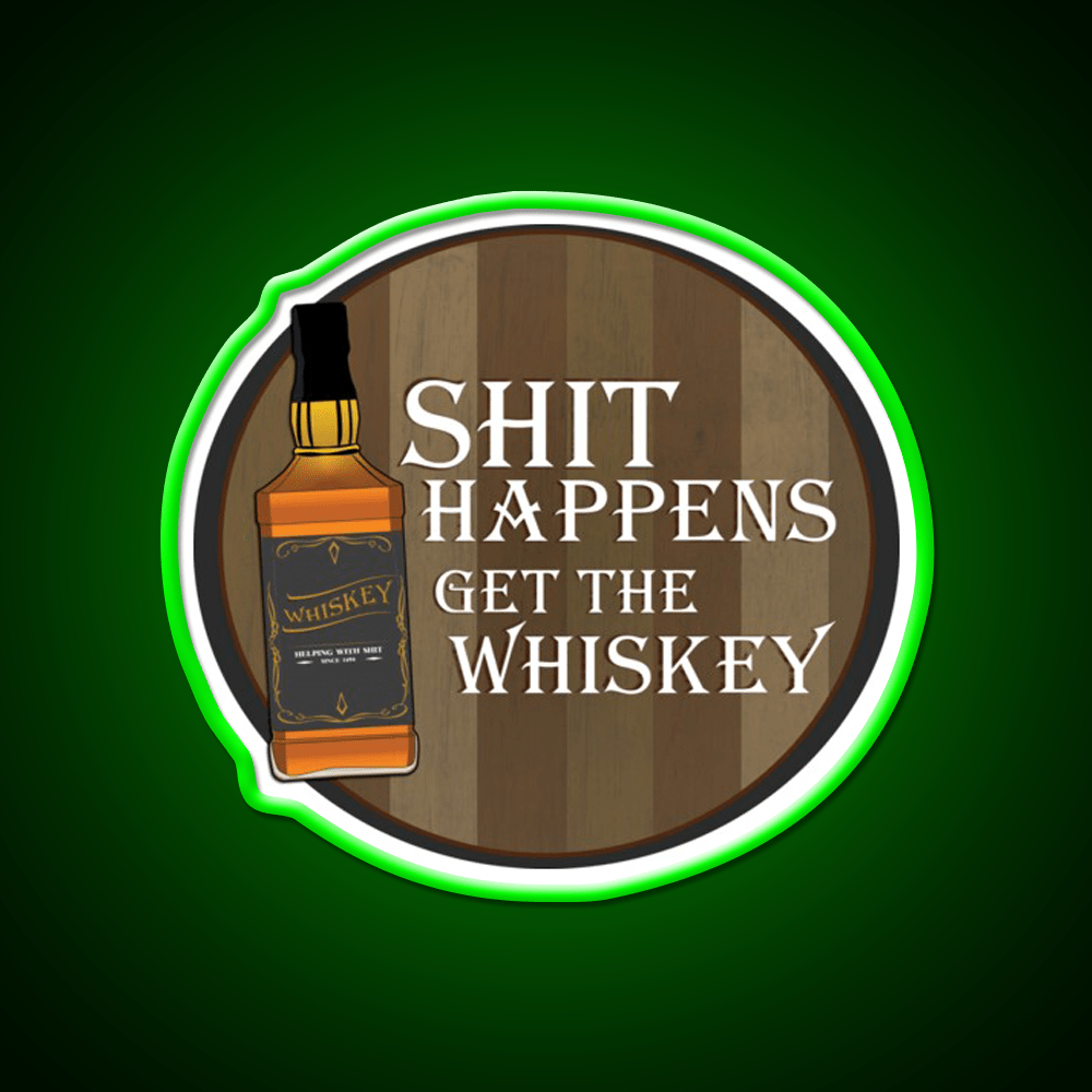 Shit Happens Get The Whiskey Drink Bar Led Neon Sign Rgb Color - Shineneon
