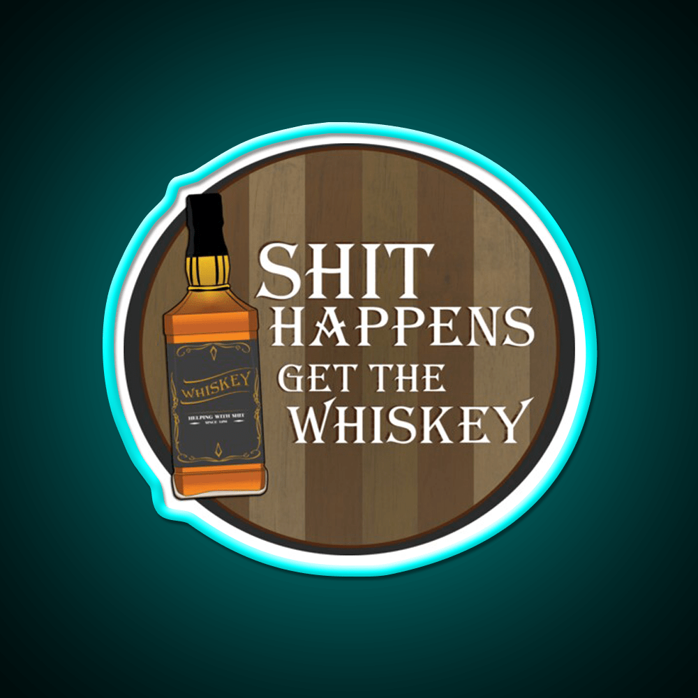 Shit Happens Get The Whiskey Drink Bar Led Neon Sign Rgb Color - Shineneon