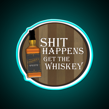 Shit Happens Get The Whiskey Drink Bar Led Neon Sign Rgb Color - Shineneon