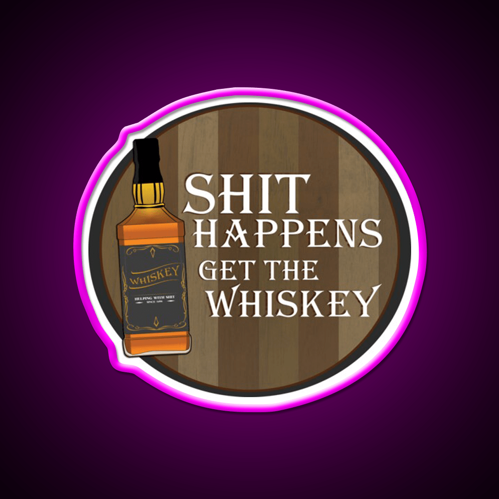 Shit Happens Get The Whiskey Drink Bar Led Neon Sign Rgb Color - Shineneon