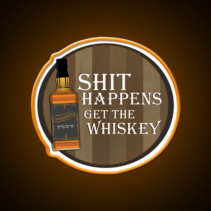 Shit Happens Get The Whiskey Drink Bar Led Neon Sign Rgb Color - Shineneon
