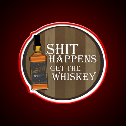 Shit Happens Get The Whiskey Drink Bar Led Neon Sign Rgb Color - Shineneon