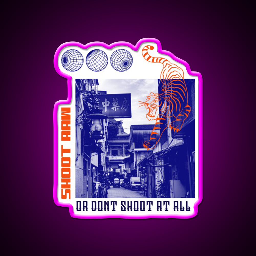 Shoot Raw Or Dont Shoot At All Asian Cultural Led Neon Sign Rgb Color - Neon sign mounted on wall in room