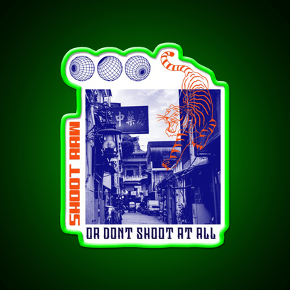 Shoot Raw Or Dont Shoot At All Asian Cultural Led Neon Sign Rgb Color - Shineneon