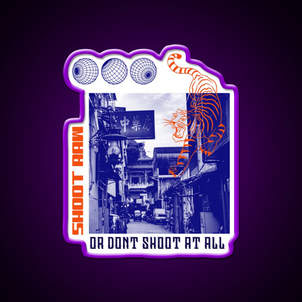 Shoot Raw Or Dont Shoot At All Asian Cultural Led Neon Sign Rgb Color - Shineneon