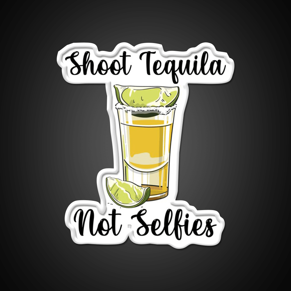 Shoot Tequila Not Selfies Party Drink Tequila Led Neon Sign Rgb Color - Shineneon