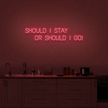 Should I Stay Or Should I Go Led Neon Sign | Shineneon