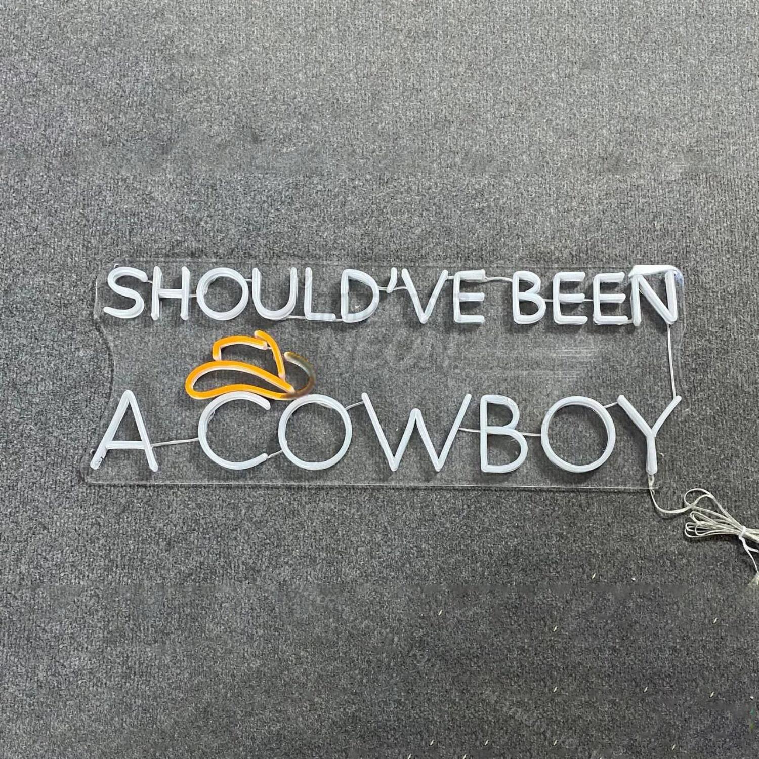 Shouldve Been A Cowboy Led Neon Sign | Shineneon