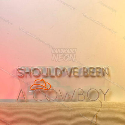 Shouldve Been A Cowboy Led Neon Sign Vintage Led Neon Sign | Shineneon