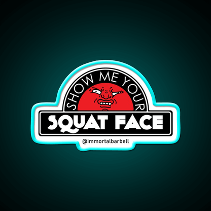 Show Me Your Squat Face Gym Fitness Led Neon Sign Rgb Color - Shineneon