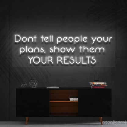 Show Them Your Results Led Neon Sign For Motivational Decor - Shineneon