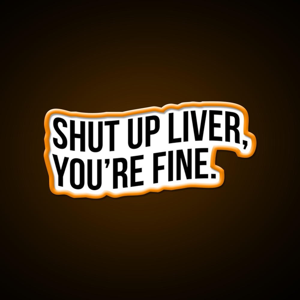 Shut Up Liver Youre Fine Beer Bar Decor Led Neon Sign Rgb Color - LED neon sign view 6