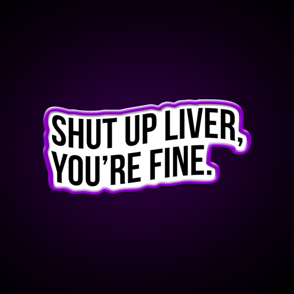 Shut Up Liver Youre Fine Beer Bar Decor Led Neon Sign Rgb Color - LED neon sign view 9
