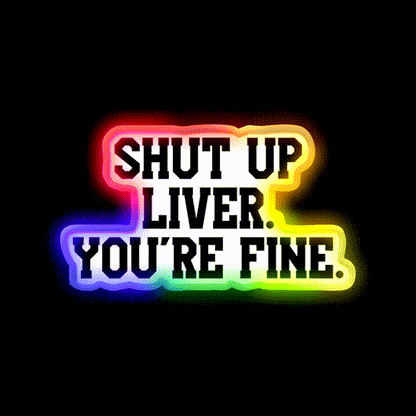 Shut Up Liver Youre Fine Beer Bar Decor Led Neon Sign Wall Art Rgb Color - LED neon sign close-up detail
