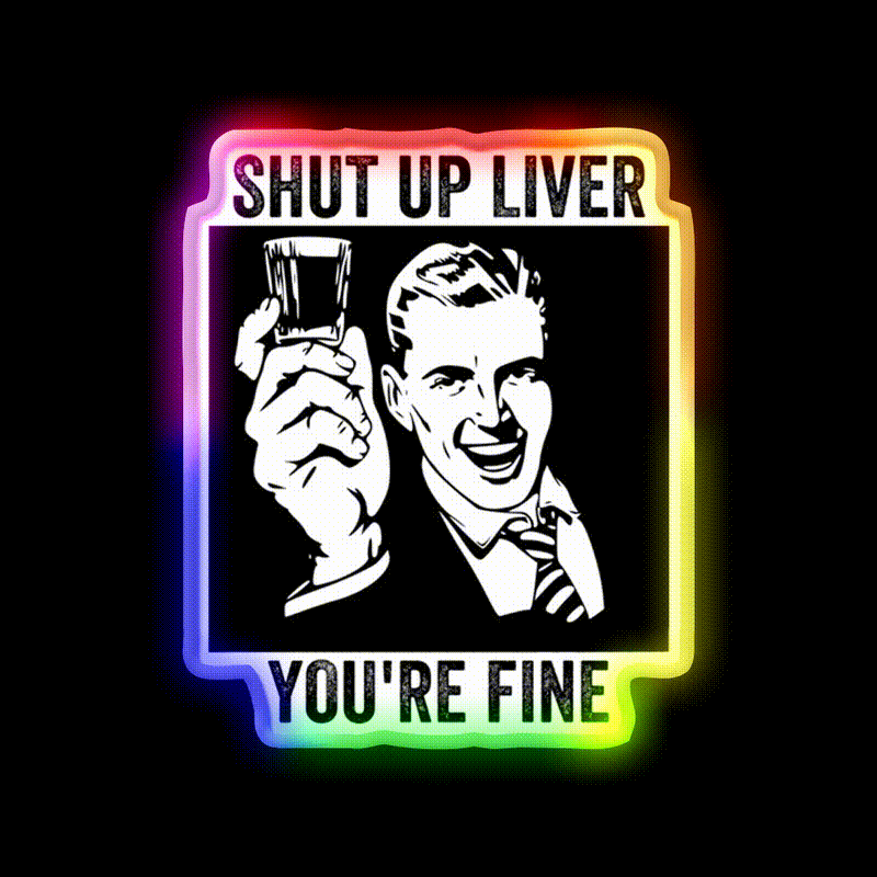 Shut Up Liver Youre Fine Retro Comic Book Party Drink Tequila Led Neon Sign Rgb Color - LED neon sign close-up detail