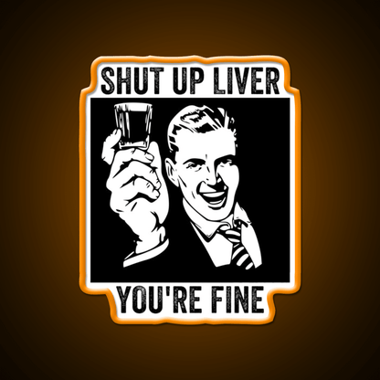 Shut Up Liver Youre Fine Retro Comic Book Party Drink Tequila Led Neon Sign Rgb Color - Shineneon