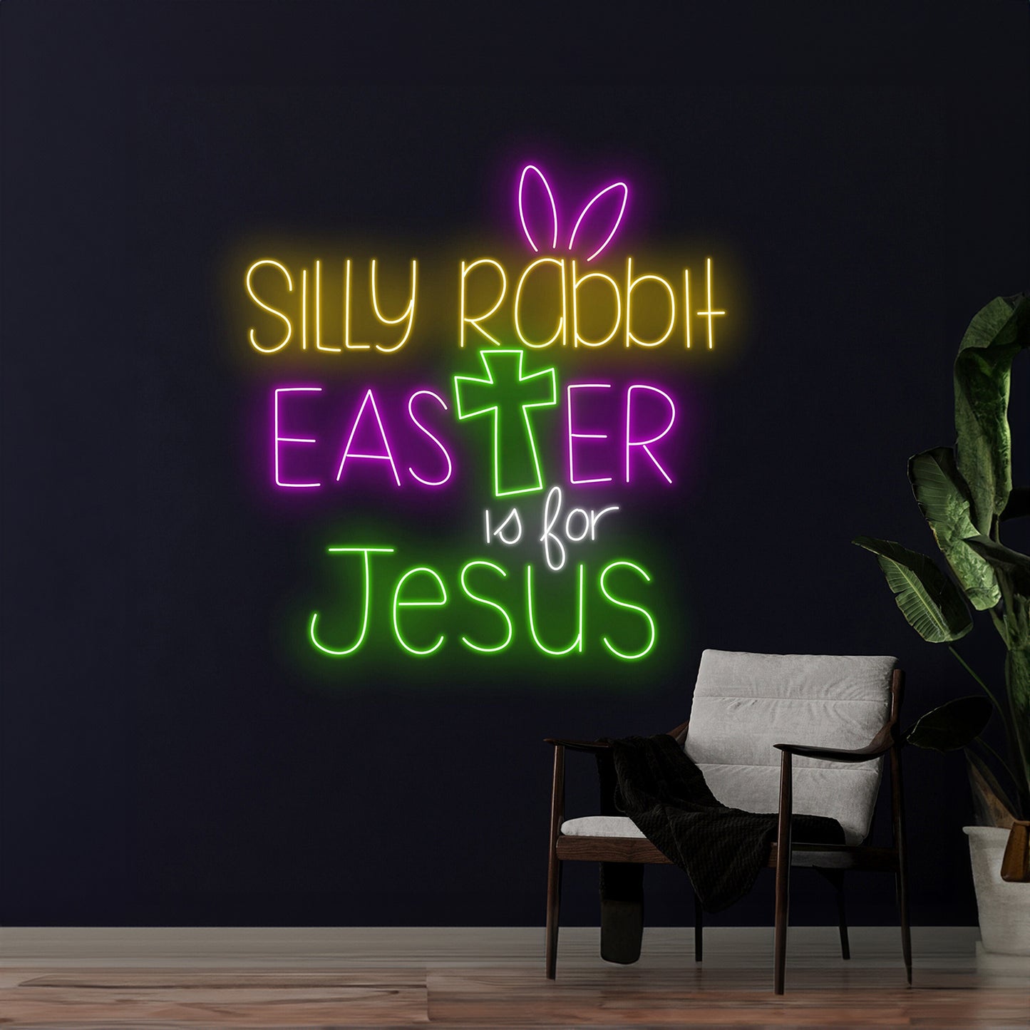 Silly Rabbit Easter Is For Jesus Neon Sign