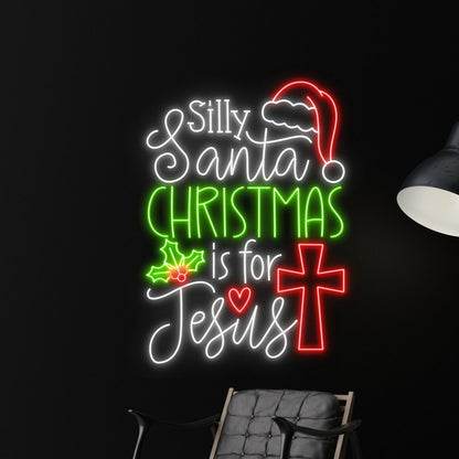 Silly Santa Christmas Is For Jesus Led Neon Sign | Shineneon