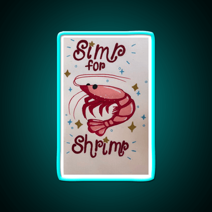 Simp For Shrimp Snack Food Led Neon Sign Rgb Color - Shineneon