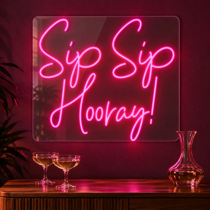 Sip Sip Hooray LED Neon Sign - advertising view