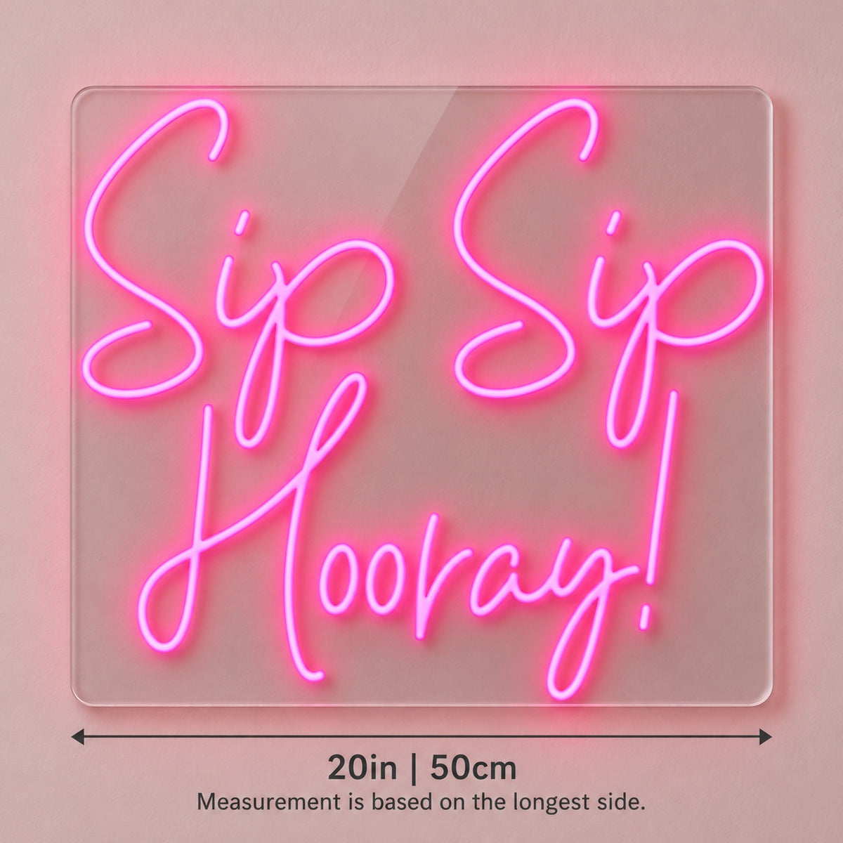 Sip Sip Hooray LED Neon Sign - size guide