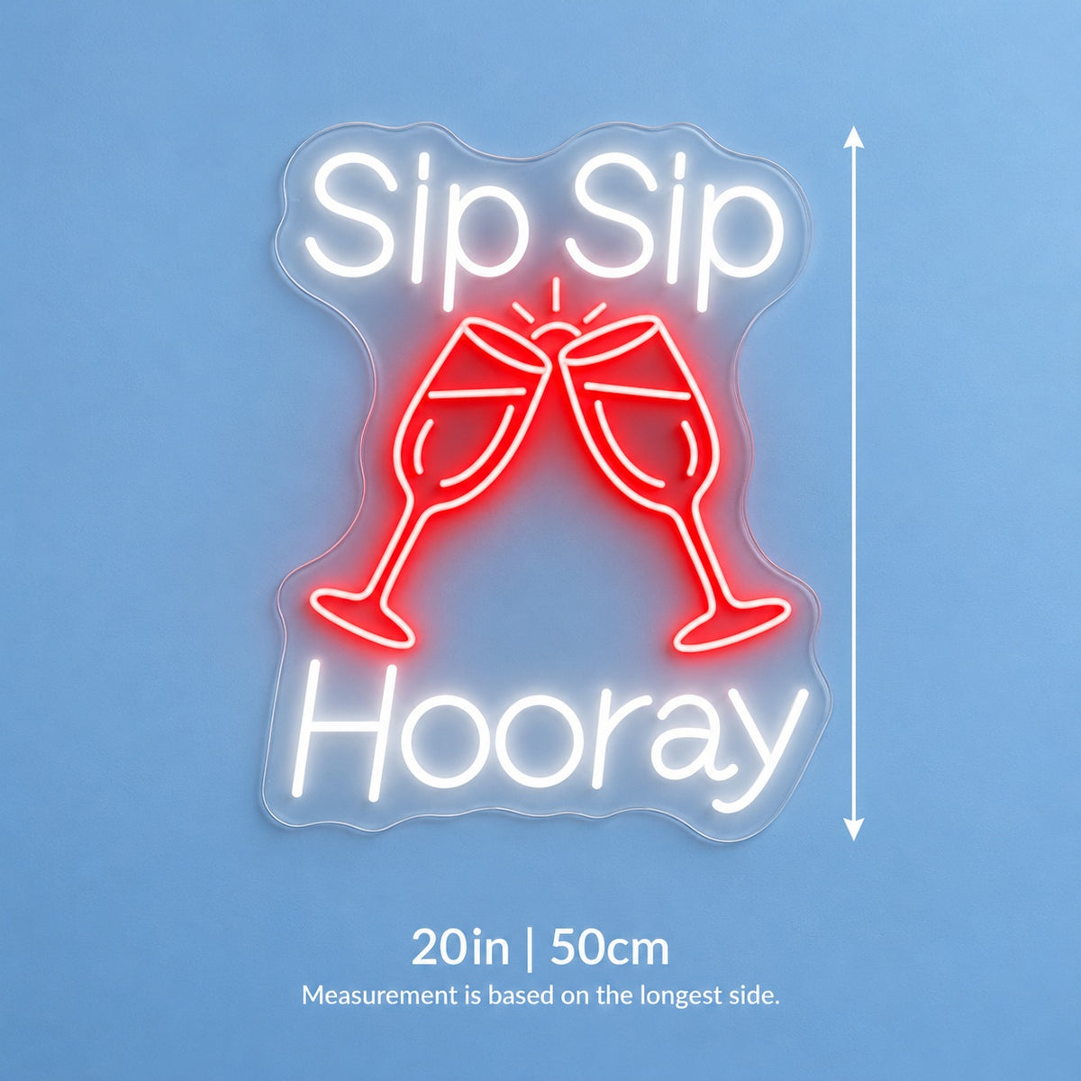 Sip Sip Hooray LED Neon Sign - size guide