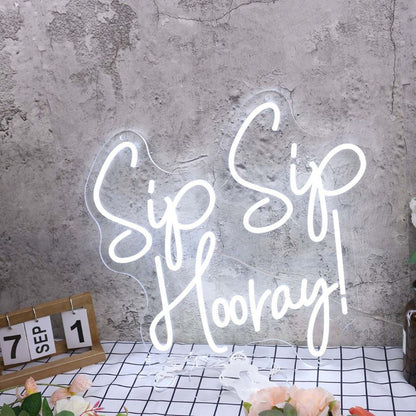 Sip Sip Hooray White Led Neon Sign - Shineneon